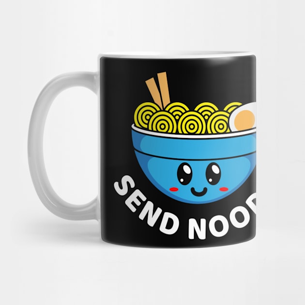 Funny Ramen Bowl Send Noods by Zone32